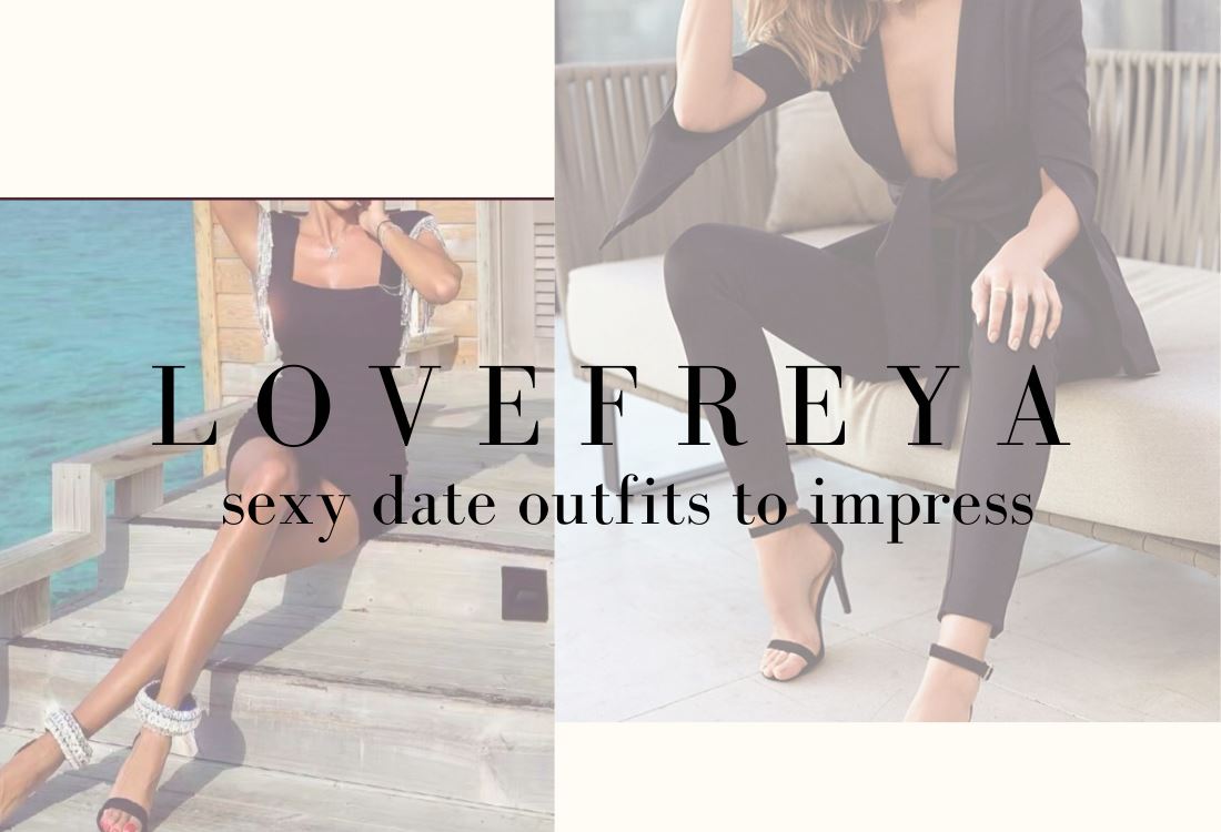 5 Date Night Outfits To Impress
